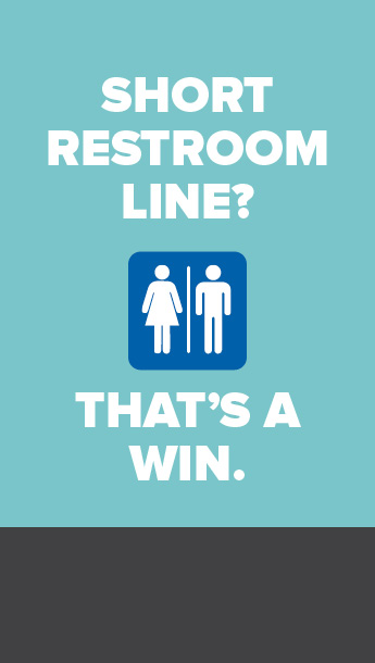 Short restroom line? That's a win.